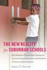 The New Reality for Suburban Schools: How Suburban Schools Are Struggling with Low-Income Students and Students of Color in Their Schools (Counterpoints #473) By Shirley R. Steinberg (Editor), Jessica T. Shiller Cover Image