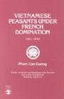 Vietnamese Peasants Under French Domination, 1861-1945, Monograph Series No. 24 (CPS Publications in Philosophy of Science #24) Cover Image
