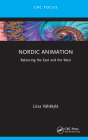 Nordic Animation: Balancing the East and the West By Liisa Vähäkylä Cover Image
