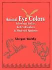 Animal Eye Colors: Yellow-Eyed Stalkers, Red-Eyed Skulkers, & Black-Eyed Speedsters Cover Image