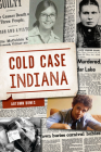 Cold Case Indiana (True Crime) By Autumn Bones Cover Image