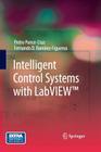 Intelligent Control Systems with Labview(tm) By Pedro Ponce-Cruz, Fernando D. Ramírez-Figueroa Cover Image