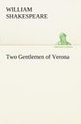 Two Gentlemen of Verona By William Shakespeare Cover Image