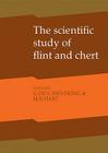 The Scientific Study of Flint and Chert: Proceedings of the Fourth International Flint Symposium Held at Brighton Polytechnic 10 15 April 1983 Cover Image