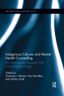 Indigenous Cultures and Mental Health Counselling: Four Directions for Integration with Counselling Psychology (Explorations in Mental Health #16) Cover Image