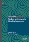 Student and Graduate Mobility in Armenia By David Cairns, Marine Sargsyan Cover Image