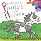 It's Fun to Draw Ponies and Horses By Mark Bergin (Illustrator) Cover Image