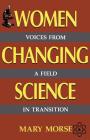 Women Changing Science: Voices From A Field In Transition Cover Image