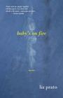 Baby's on Fire: Stories By Liz Prato Cover Image