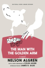 The Man with the Golden Arm By Nelson Algren, Colin Asher (Foreword by), James R. Giles (Introduction by) Cover Image