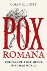 Pox Romana: The Plague That Shook the Roman World (Turning Points in Ancient History #11) By Colin Elliott Cover Image