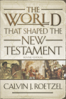 The World That Shaped the New Testament, Revised Edition Cover Image