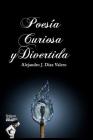Poesía Curiosa Y Divertida By Luis Perozo Cervantes (Editor), Alejandro Diaz Valero Cover Image