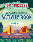 Exploring the Bible Activity Book: 150+ Puzzles for Ages 8-12 By Whitaker Playhouse, Kate MacGregor (Consultant) Cover Image