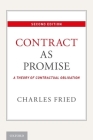 Contract as Promise: A Theory of Contractual Obligation By Charles Fried Cover Image