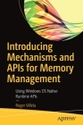 Introducing Mechanisms and APIs for Memory Management: Using Windows OS Native Runtime APIs Cover Image