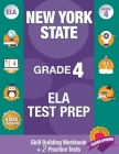 New York State Grade 4 Ela Test Prep: Workbook and 2 NY State Practice Tests: New York 4th Grade Ela Test Prep, 4th Grade Ela Test Prep New York, New By New York State Ela Test Prep Team Cover Image