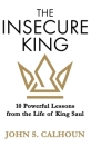 The Insecure King: 10 Powerful Lessons from the Life of King Saul Cover Image