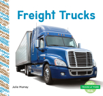 Freight Trucks (Trucks at Work) By Julie Murray Cover Image