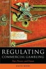 Regulating Commercial Gambling: Past, Present, and Future (Oxford Socio-Legal Studies) Cover Image