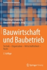 Bauwirtschaft Und Baubetrieb: Technik - Organisation - Wirtschaftlichkeit - Recht By Claus Jürgen Diederichs (Editor), Alexander Malkwitz (Editor) Cover Image