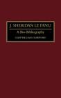 J. Sheridan Le Fanu: A Bio-Bibliography (Bio-Bibliographies in World Literature #3) By Gary W. Crawford Cover Image