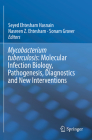 Mycobacterium Tuberculosis: Molecular Infection Biology, Pathogenesis, Diagnostics and New Interventions Cover Image
