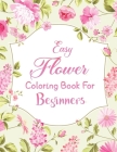 Flower Coloring Book For Beginners By Michelle Book Cafe Cover Image