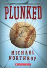 Plunked By Michael Northrop Cover Image