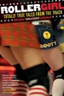 Rollergirl: Totally True Tales from the Track Cover Image