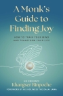 A Monk's Guide to Finding Joy: How to Train Your Mind and Transform Your Life Cover Image