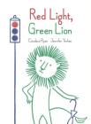 Red Light, Green Lion By Candace Ryan, Jennifer Yerkes (Illustrator) Cover Image