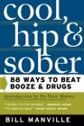 Cool, Hip & Sober: 88 Ways to Beat Booze and Drugs By Bill Manville Cover Image
