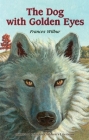 The Dog with Golden Eyes By Wilbur Cover Image