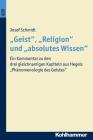 'Geist', 'Religion' Und 'Absolutes Wissen': Ein Kommentar Zu Den Drei Gleichnamigen Kapiteln Aus Hegels 'Phanomenologie Des Geistes' By Josef Schmidt Cover Image