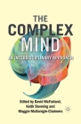 The Complex Mind: An Interdisciplinary Approach By David McFarland, Keith Stenning, Maggie McGonigle Cover Image