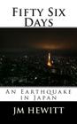 Fifty Six Days: An Earthquake in Japan By Jm Hewitt Cover Image