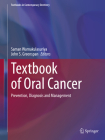 Textbook of Oral Cancer: Prevention, Diagnosis and Management (Textbooks in Contemporary Dentistry) By Saman Warnakulasuriya (Editor), John S. Greenspan (Editor) Cover Image