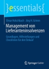 Management Von Lieferanteninsolvenzen: Grundlagen, Hilfestellungen Und Checklisten Für Den Einkauf (Essentials) By Elmar Holschbach, Jörg H. Grimm Cover Image