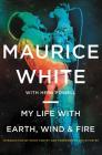 My Life with Earth, Wind & Fire By Maurice White, Herb Powell Cover Image