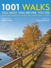 1001 Walks You Must Take Before You Die: Country Hikes, Heritage Trails, Coastal Strolls, Mountain Paths, City Walks By Barry Stone (Series edited by), Julia Bradbury (Foreword by) Cover Image