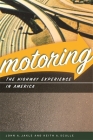 Motoring: The Highway Experience in America By John A. Jakle, Keith a. Sculle Cover Image