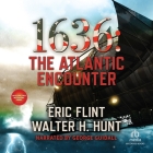 1636: The Atlantic Encounter (Ring of Fire #28) By Eric Flint, Walter H. Hunt, George Guidall (Read by) Cover Image