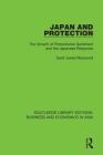 Japan and Protection: The Growth of Protectionist Sentiment and the Japanese Response Cover Image