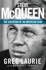 Steve McQueen: The Salvation of an American Icon By Greg Laurie, Marshall Terrill (With) Cover Image