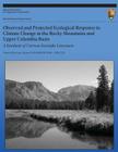 Observed and Projected Ecological Response to Climate Change in the Rocky Mountains and Upper Columbia Basin: A Synthesis of Current Scientific Litera By Stacey Ostermann-Kelm (Contribution by), Tom Rodhouse (Contribution by), Kathy Tonnessen (Contribution by) Cover Image