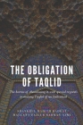 The Obligation of Taqlid: The harms of abandoning it, with special regards to making Taqlid of an Individual By Shaykhul Hadith Hadrat Maulana Faz Azmi Cover Image