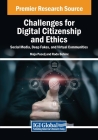 Challenges for Digital Citizenship and Ethics: Social Media, Deep Fakes, and Virtual Communities By Maja Pucelj (Editor), Rado Bohinc (Editor) Cover Image