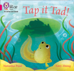 Tap it Tad!: Band 1A/Pink A (Collins Big Cat Phonics for Letters and Sounds) By Natasha Natasha, Amy Zhing (Illustrator), Collins Big Cat (Prepared for publication by) Cover Image