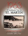 1963-A Landmark Year in St. Martin: A Retrospective Look Cover Image